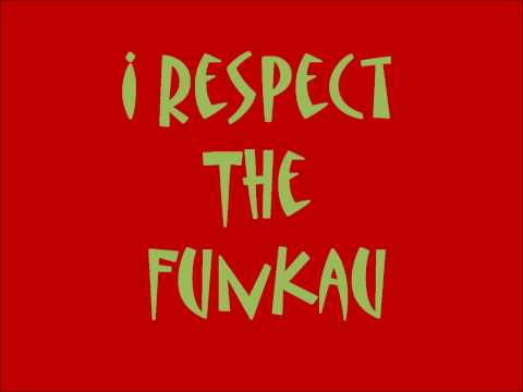 I Respect The Funkau