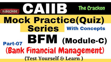 CAIIB || BFM || MODULE- C||Treasury Management || Important MCQs(Test yourself & Learn) || QUIZ -07