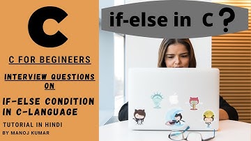 Use of if-else condition in C Language in Hindi - Interview questions by Manoj Kumar | Technoguys