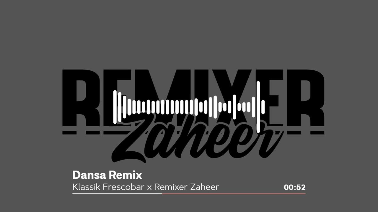 Dansa Remix | Klassik Frescobar x Remixer Zaheer Dansa Remix | Klassik Frescobar x Remixer Zaheer