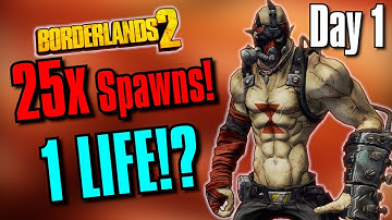 Can I Beat Borderlands 2 WITHOUT DYING IF 25x AS MANY ENEMIES SPAWN!? | Day 1