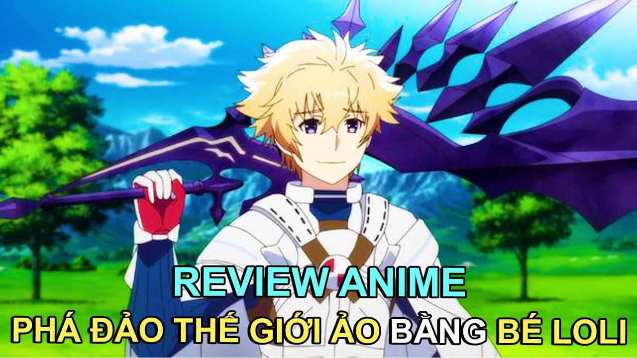 THANH NIÊN PHÁ ĐẢO THẾ GIỚI ẢO BẰNG BÉ LOLI | REVIEW PHIM ANIME HAY | TÓM TẮT ANIME