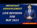 IMPORTANT ANNOUNCEMENT LIVE REVISION FOR MAY 2022