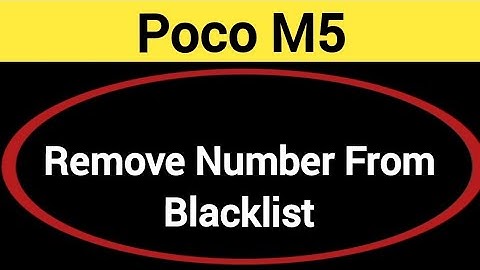 How to remove number from blacklist, Poco M5 me call block kaise karen