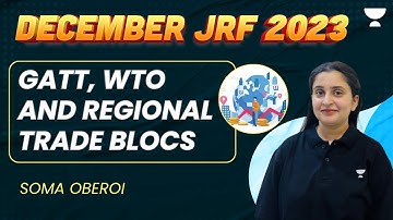 GATT,  WTO and Regional Trade Blocs | NET JRF 2023 | Soma