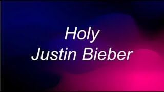 Justin Bieber  Holy (Lyrics) ft. Chance The Rapper