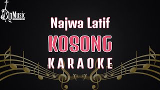 Najwa Latif - KOSONG [Karaoke]