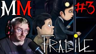 SOME(EVERY)THING SINISTER | Fragile: Revisited | Part 3