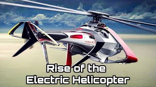 The developments in Electric Helicopter (true EVTOL)