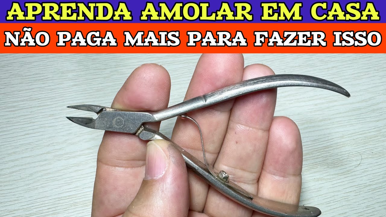 COMO AMOLAR ALICATE DE UNHAS EM CASA NÃO PRECISA FICAR PAGANDO O TEMPO ...