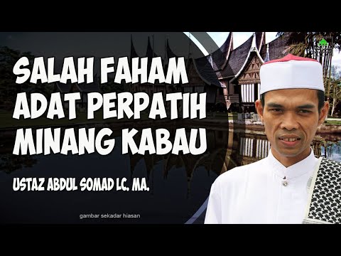Salah Faham Adat Perpatih Minangkabau | Ustadz Abdul Somad Lc. MA.