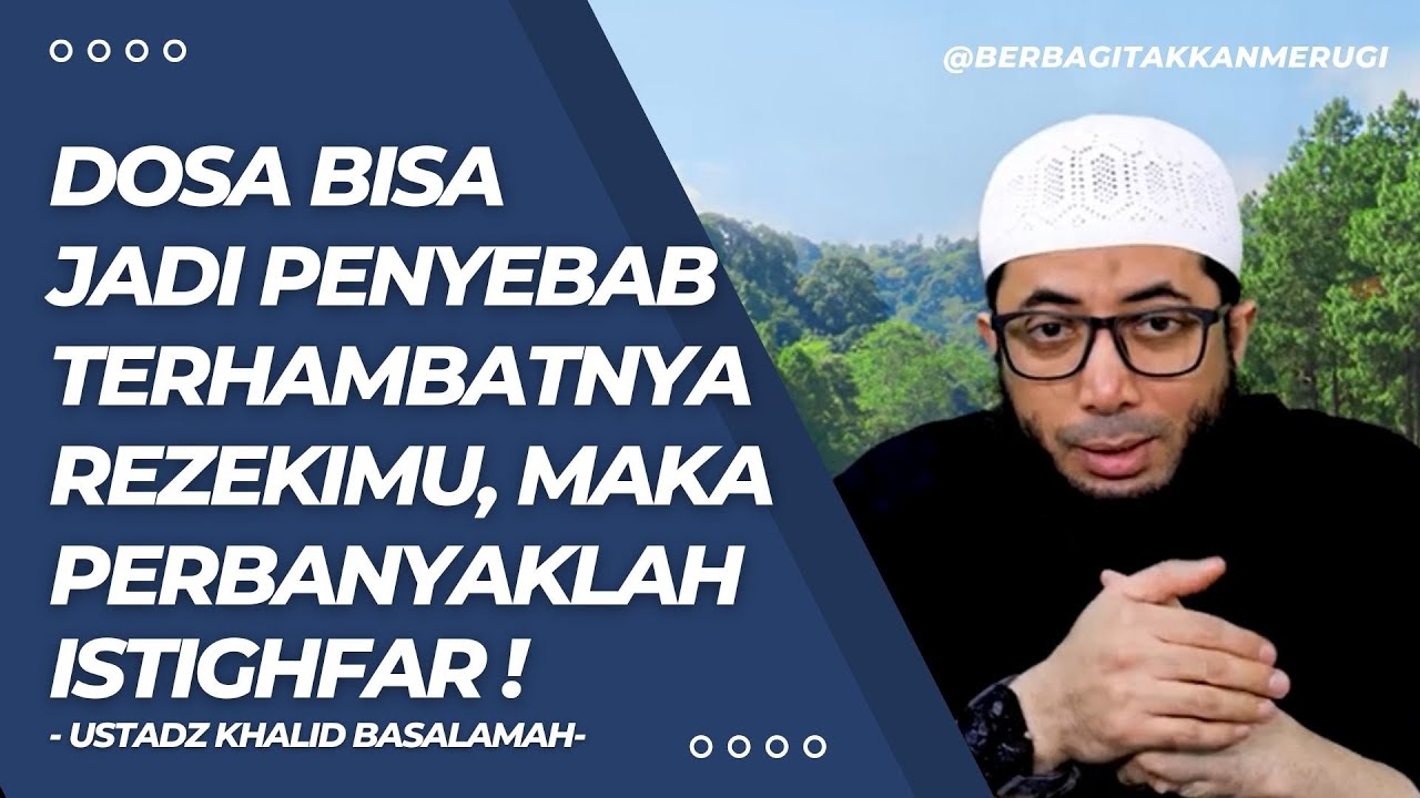 ⁣DOSA BISA JADI PENYEBAB TERHAMBATNYA REZEKI MAKA BERISTIGHFARLAH | USTADZ KHALID BASALAMAH