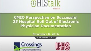 CMIO Perspective on Successful 25 Hospital Roll Out of Electronic Physician Documentation