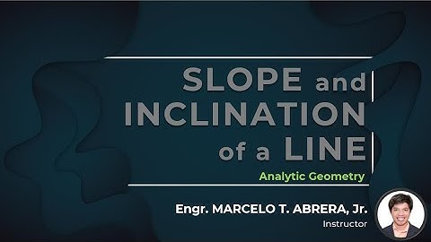 SLOPE AND INCLINATION OF A LINE | Analytic Geometry