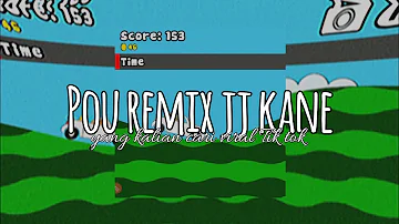 DJ POU REMIX KANE VIRAL TIK TOK