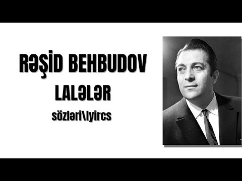 Rəşid Behbudov - Lalələr (sözləri\\lyrics)