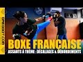 Boxe franaise  assauts  thme  dcalages  dbordements