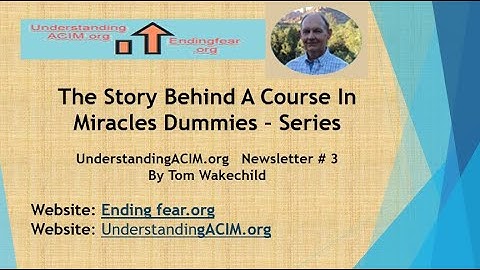 Story Behind how A Course In Miracles -Dummies series came about  Introduction