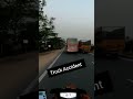 Overspeed bus driver accident with truck  shorts