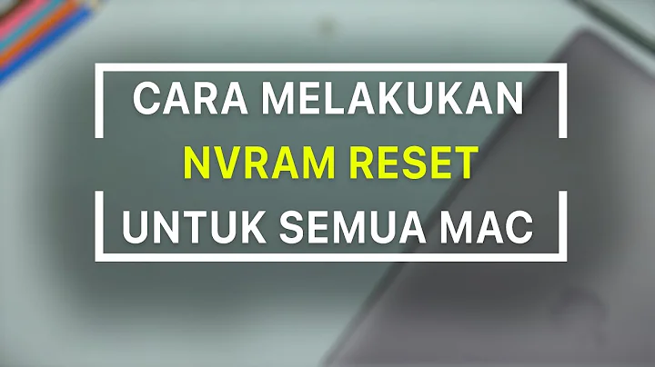Cara Me Reset NVRAM Untuk setiap tipe Mac