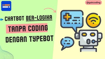 Membuat chatbot dengan logika tanpa coding menggunakan typebot