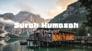 Holy Quran Recitation | 104 Surah Humazah | 100 Times On Repeat🎧😴❤ | The Traducer | الهمزة