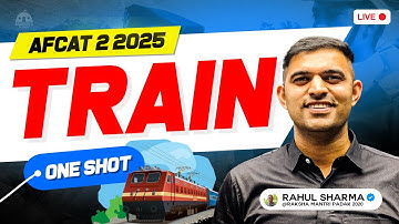 Complete Train Problem in one Lecture : AFCAT 2 2025 || SSC CGL 2025