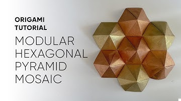 Modular Origami Mosaic Tutorial - Hexagonal Pyramid Pieces