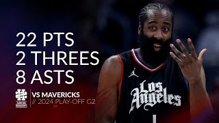 James Harden 22 pts 2 threes 8 asts vs Mavericks 2024 PO G2