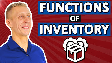 Functions Of Inventory: What is Inventory For?