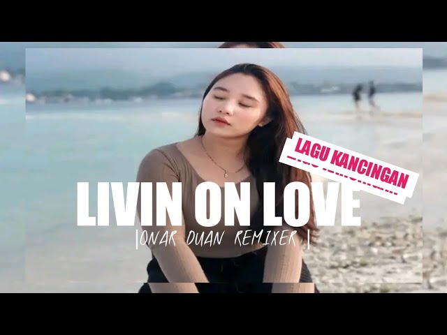 LIVIN ON LOVE - ONAR DUAN RMXR🌴TERBARU 2024 class=