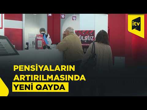 Gələn ildən pensiya artımında fərqli qayda tətbiq olunacaq