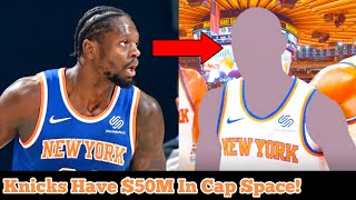 New York Knicks Have The Most Free Agency Cap Space