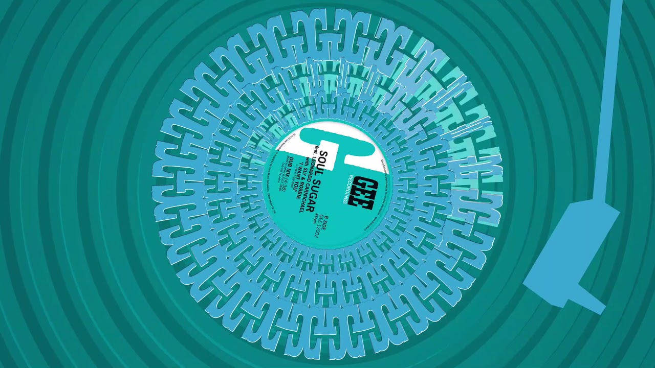 Soul Sugar featuring Leonardo Carmichael with Sly & Robbie "I want you" Dub