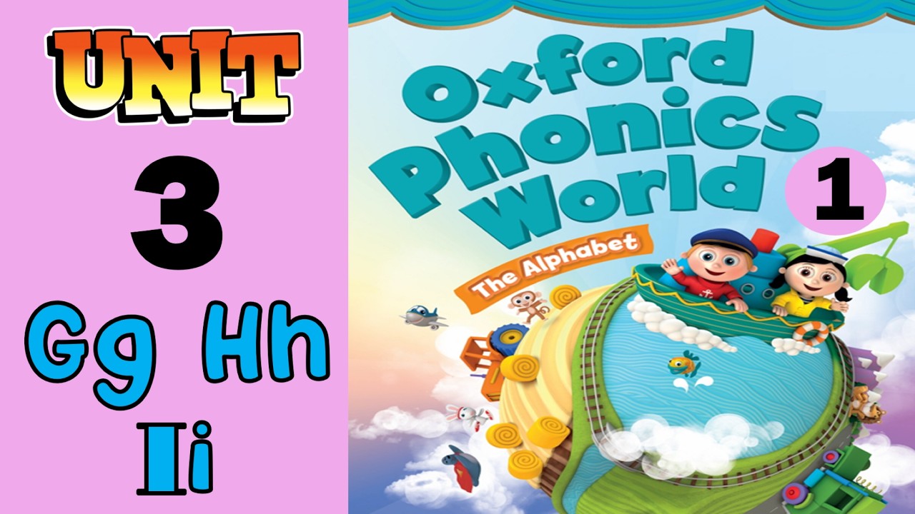 Oxford Phonics World 1: Unit 3 (G, H, I) - YouTube