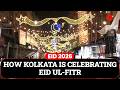 Eid Ul Fitr 2026 How Kolkata Is Preparing For Eid