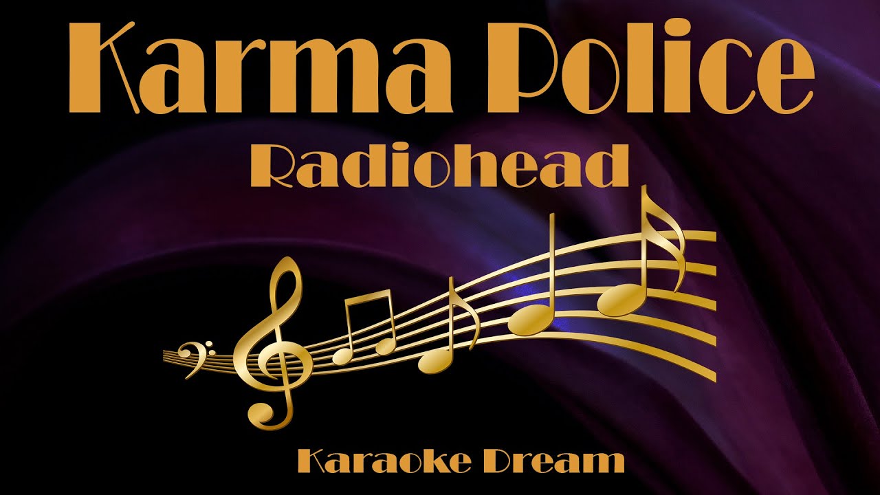 Radiohead "Karma Police" Karaoke