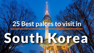 25 BEST Places to Visit in South Korea | TOP 25 Places to Visit in South Korea | Travel Video