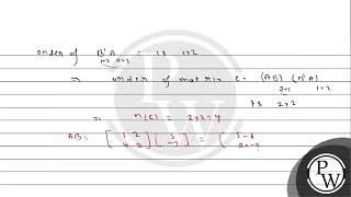 Consider the two matrices \(A\) and \(B\) where \(A =\begin{bmatrix}1 &2 \\ 4 &3 \end{bm...