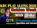 KBC GOLDEN WEEK REGISTRATION with Bhim App 19 September |Question 19| Answer 19|KBC GOLDEN WEEK 2025
