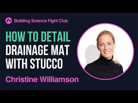Christine Williamson: Drainage Mat with Stucco | BSFC | AIA