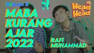Head To Head Podcast, Ngobrol Kritik Sistem Pendidikan Bersama MABA Kurang Ajar 2022 Rafi Muhammad