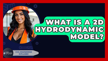 What Is A 2D Hydrodynamic Model? - Civil Engineering Explained