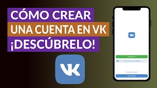 Cómo Crear Una Cuenta en VK  - Fácil y Rápido