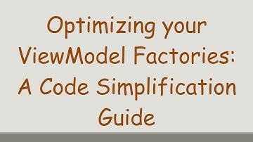 Optimizing your ViewModel Factories: A Code Simplification Guide