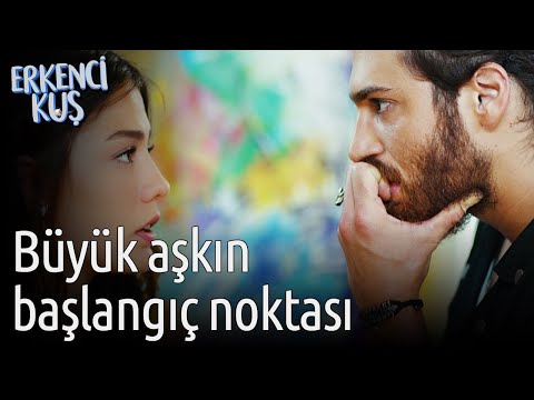 Erkenci Kuş | Büyük Aşkın Başlangıç Noktası