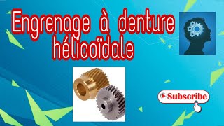 Transmettre: ENGRENAGE A DENTURE HELICOIDALE