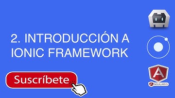 2.- Curso Ionic Framework - ¿Qué es Ionic Framework?