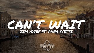 Jim Yosef - Can't Wait (feat. Anna Yvette) // NCS Lyrics #EpicBeatsMusic