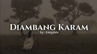 Amigdala - Diambang Karam (Lyrics)